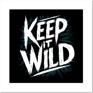 keep it wild Posters and Art